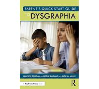 Parent’s Quick Start Guide to Dysgraphia