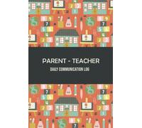 Parent - Teacher: Back and Forth Communication Log Book for Teachers and Parents | Keep Connected and on the Same Page by Communicating Daily - School Building Cover Design