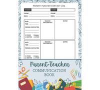 Parent-Teacher Communication Book: Parent Contact Log Book & Journal to Record Contact Between Student's Parent & Teacher
