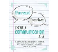 Parent Teacher Daily Communication Log: A Simple back and forth journal for communication between Home & School