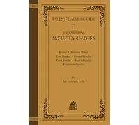 Parent-Teacher Guide for the Original McGuffey Readers