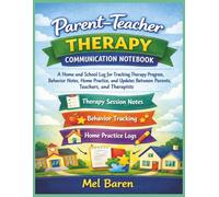 Parent-Teacher Therapy Communication Notebook: A Home-School Communication Notebook for Sharing Therapy Updates, Tracking Home Practice, Recording ... and Therapists | 8.5 x 11 | 120 Pages