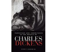 Parentage and Inheritance in the Novels of Charles Dickens (European Studies in English Literature)