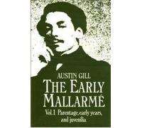 Parentage, Early Years and Juvenilia (v. 1) (The Early Mallarme)