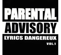Parental Advisory - Lyrics Dangereux