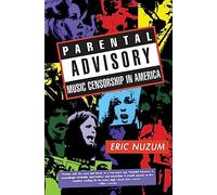 Parental Advisory: Music Censorship In America