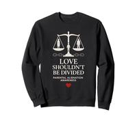 Parental Alienation Awareness Family Rights Advocacy Support Sweatshirt