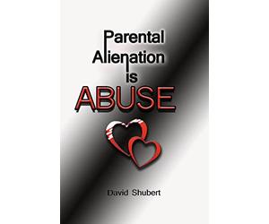 Parental Alienation is Abuse!