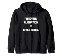 Parental Alienation Is Child Abuse Zip Hoodie