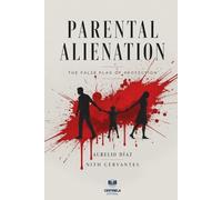 Parental Alienation: The False Flag of Protection (Psicología y Crecimiento)