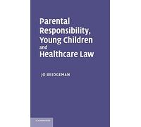 Parental Responsibility, Young Children and Healthcare Law