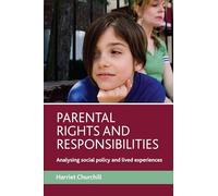 Parental rights and responsibilities: Analysing social policy and lived experiences