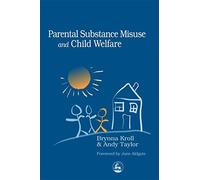 Parental Substance Misuse and Child Welfare