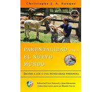 Parentalidad para el Nuevo Mundo: Dando a luz a una humanidad próspera