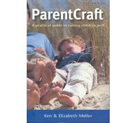 Parentcraft: A Practical Guide to Raising Children Well