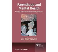 Parenthood and Mental Health: A Bridge Between Infant and Adult Psychiatry (World Psychiatric Association)