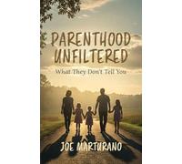 Parenthood Unfiltered: What They Don't Tell You
