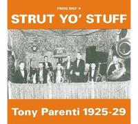 Parenti, Tony - Strut Yo' Stuff 1925-1929