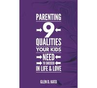 PARENTING: 9 Qualities Your Kids Need to Succeed in Life and Love
