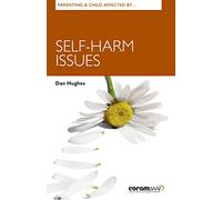Parenting A Child Affected By Self-harm Issues