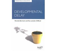 Parenting a Child with Developmental Delay (Baaf)