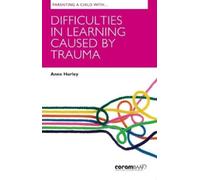 Parenting A Child With Difficulties In Learning Caused By Trauma