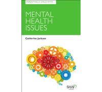 Parenting a Child with Mental Health Issues (Parenting Matters)