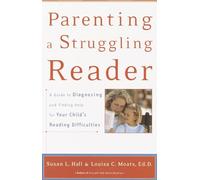 Parenting a Struggling Reader: A Guide to Diagnosing and Finding Help for Your Child's Reading Difficulties