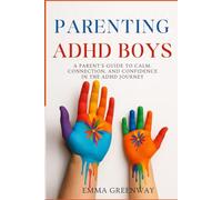 Parenting ADHD Boys: A Parent’s Guide to Calm, Connection, and Confidence in the ADHD Journey (The Courage to Grow Series)