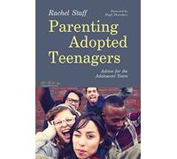 Parenting Adopted Teenagers: Advice for the Adolescent Years