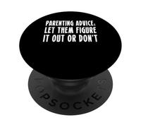Parenting Advice: Let Them Figure It Out Or Dont PopSockets Adhesive PopGrip