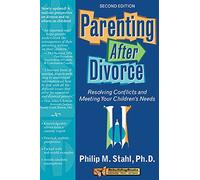 Parenting After Divorce, 2nd Edition: Resolving Conflicts and Meeting Your Children's Needs (Rebuilding Books)