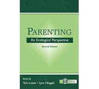 Parenting: An Ecological Perspective (Monographs in Parenting Series)