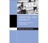 Parenting and disability: Disabled parents' experiences of raising children