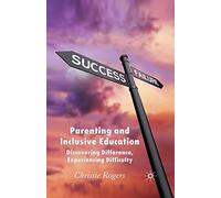Parenting and Inclusive Education: Discovering Difference, Experiencing Difficulty