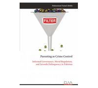 Parenting as Crime Control: Informal Governance, Moral Regulation, and Juvenile Delinquency in Pakistan