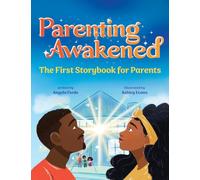 Parenting Awakened: The First Storybook for Parents