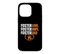 Parenting Awareness Adoption Family Love hope Foster Dad Case for iPhone 14 Pro Max