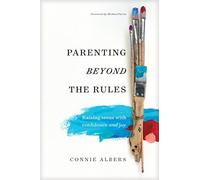 Parenting Beyond the Rules: Raising Teens with Confidence and Joy