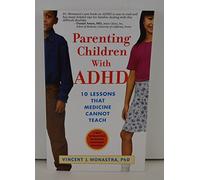Parenting Children with ADHD: 10 Lessons That Medicine Cannot Teach (APA Lifetools S.)