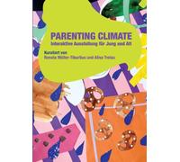 PARENTING CLIMATE: Interaktive Ausstellung für Jung und Alt