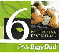 Parenting Essentials for the Busy Dad