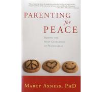 PARENTING FOR PEACE: Raising the Next Generation of Peacemakers