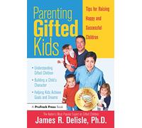 Parenting Gifted Kids: Tips for Raising Happy and Successful Children