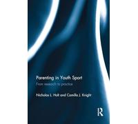 Parenting in Youth Sport: From Research to Practice