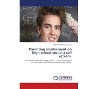 Parenting involvement on high school student self esteem: Education is the best legacy that a country must give to its citizens and development of any nation