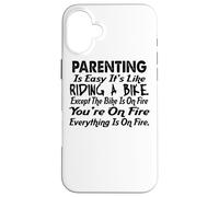 Parenting Is Easy It's Like Riding A Bike - Funny Parent Case for iPhone 16 Plus