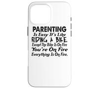 Parenting Is Easy It's Like Riding A Bike - Funny Parent Case for iPhone 16 Pro Max