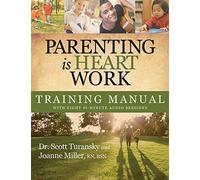 Parenting is Heart Work Training Manual
