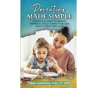 Parenting Made Simple: 5 Practical Steps to Reduce Tantrums, Build Connection, and Enjoy Stress Free Days